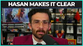 Hasan Piker Makes It Clear
