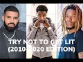 HARDEST TRY NOT TO GET LIT CHALLENGE (2010-2020 RAP EDITION)
