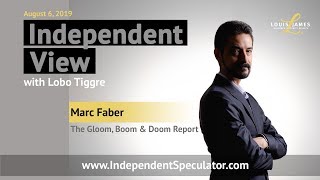 Independent View: Marc Faber, The Gloom, Boom and Doom Report (August 2019)