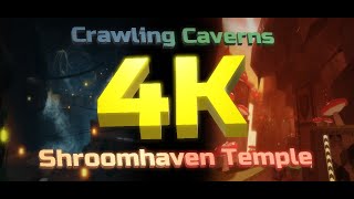 Crawling Caverns & Shroomhaven Temple [4K] | FE2