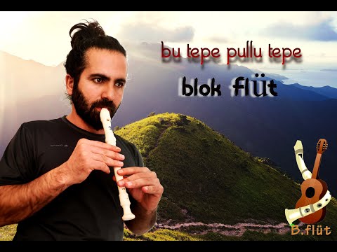 BU TEPE PULLU TEPE-blok flüt-notaları