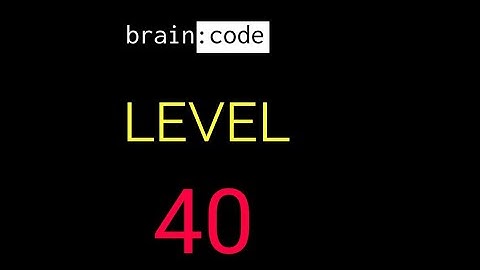 Brain code level 40 solution or walkthrough