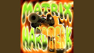 MATRIX HARDTEKK (Ultra Slowed) - MMGHXST