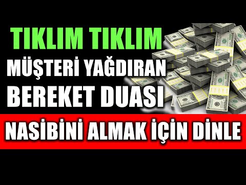 TIKLIM TIKLIM MÜŞTERİ YAĞDIRAN BEREKET DUASI ! NASİBİNİ ALMAK İÇİN DİNLE...#bereketduası #seslidua