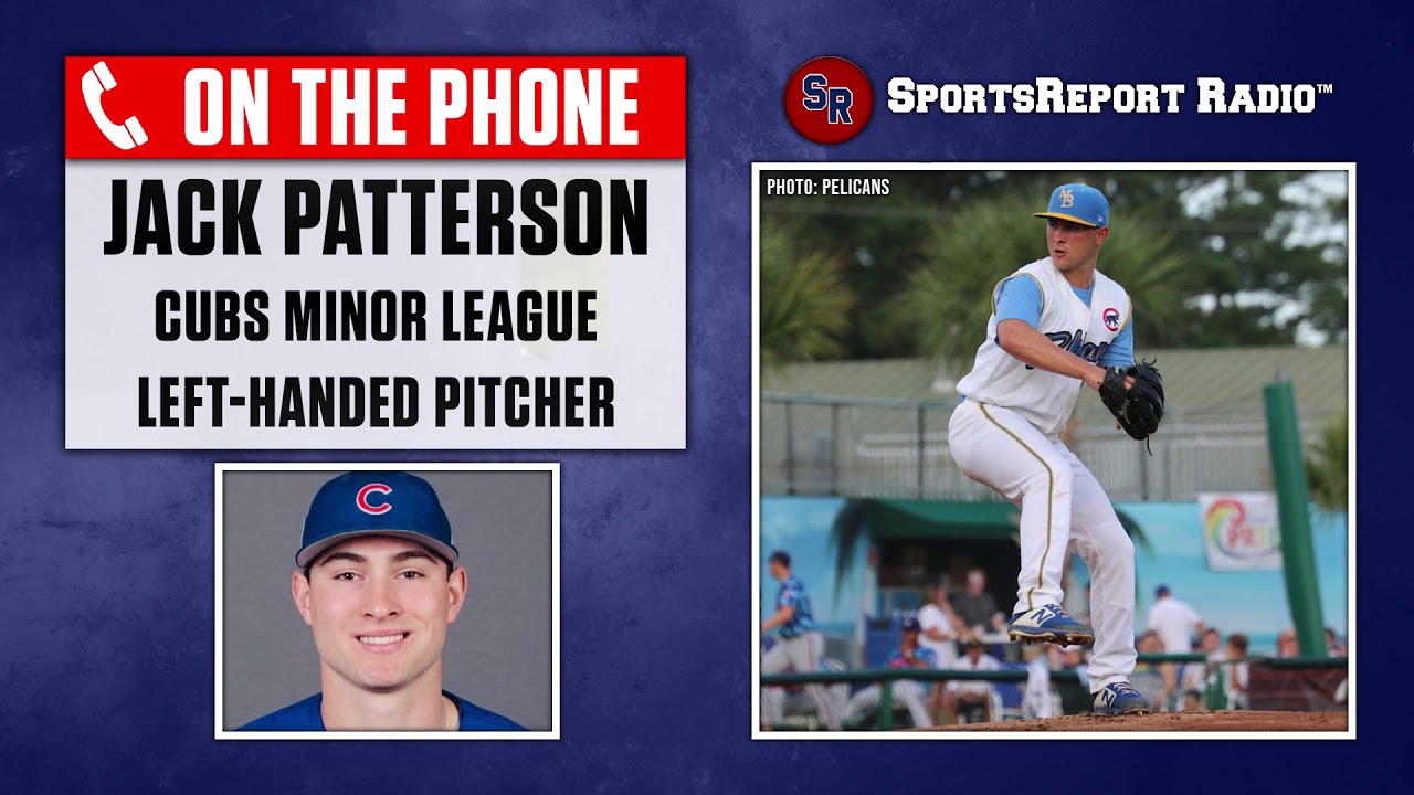 Jack Patterson (Cubs Minor League LHP) talks on Sports Report Radio