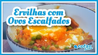Ervilhas com Ovos Escalfados | Receita Cofan home 👨‍🍳