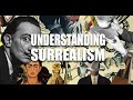 Understanding surrealism  art history 101