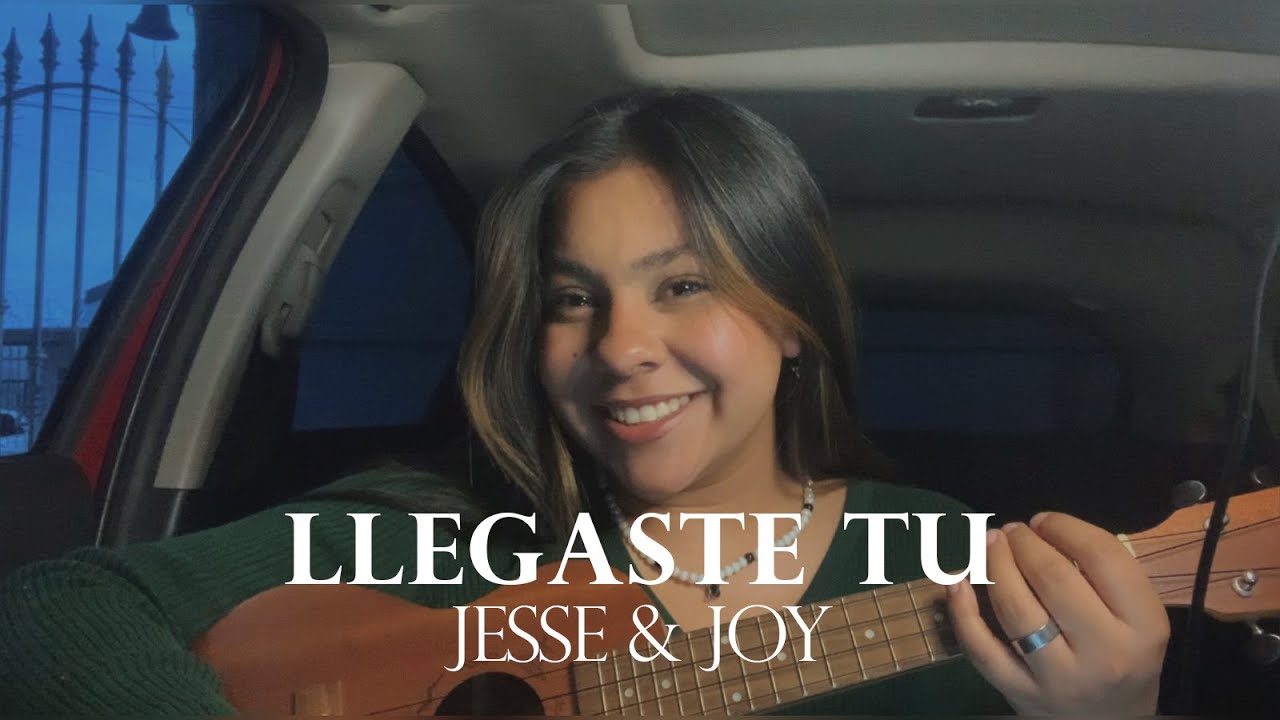Llegaste túJesse & Joy (Cover) YouTube Llegaste túJesse & Joy (Cover) YouTube