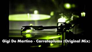 Gigi De Martino - Carrataplums (Original Mix) [HD]