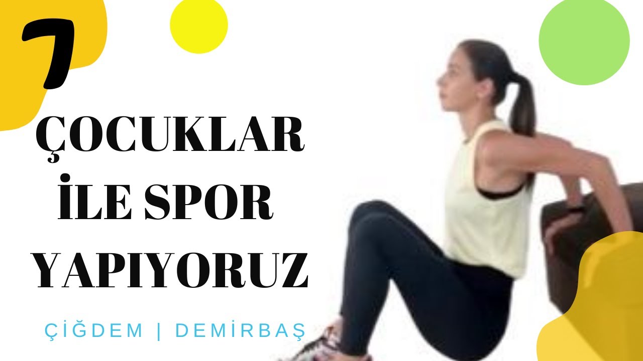 NO.7 |  ÇOCUKLAR İLE EĞLENCELİ SPOR YAPIYORUZ | Çocuklar İçin Özel Egzersiz  | BÖLÜM 7