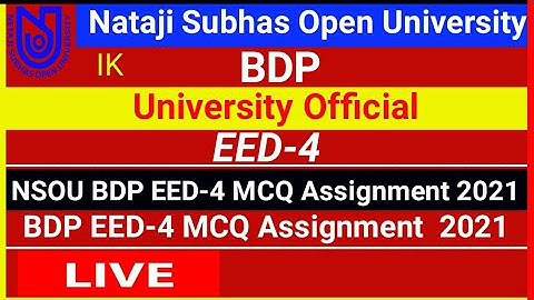 [ NSOU BDP EED-4 MCQ Assignment Live 2021 ] BDP EED-4 MCQ Assignment Live Exam 2021 ]