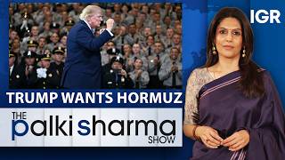 Iran Hits Back After Trump Claims Hormuz Will Be American | The Palki Sharma Show | IGR