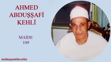 Ahmed Abduşşafi Kehli - Maide (109)   احمد عبدالشافي الکحلي سورة المائدة