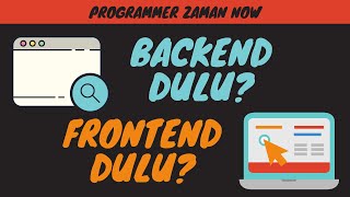 Bikin Aplikasi Backend Dulu atau Frontend Dulu?