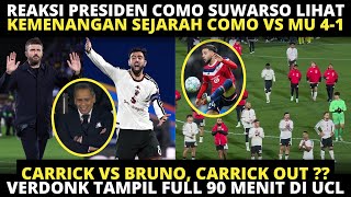 COMO PRESIDENT SUWARSO'S REACTION TO COMO VS MU 4-1❗️ CARRICK VS BRUNO, #CARRICKOUT❓ VERDONK PLAY...