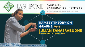 Pt. 1 – Ramsey theory on Graphs | Julian Sahasrabudhe, University of Cambridge | IAS/PCMI