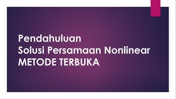 Pendahuluan metode Terbuka # Solusi Persamaan Nonlinear # Metode Numerik