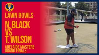 Lawn Bowls | N. Black vs T. Wilson | Adelaide Masters Grand Final