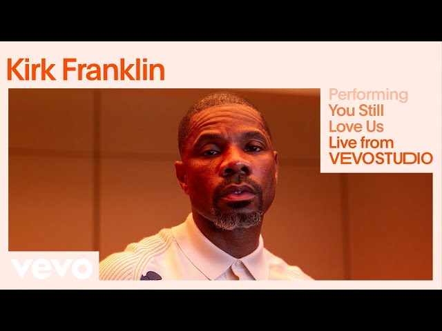 Kirk Franklin - You Still Love Us (Live Performance) | Vevo