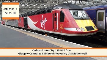 Onboard InterCity 125 HST from Glasgow Central to Edinburgh Waverley Via Motherwell