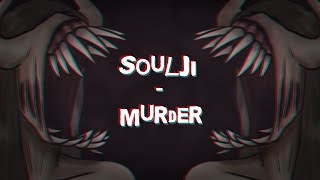 Soulji - Murder Daycore B Boosted