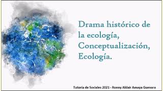 Drama histórico de la ecología