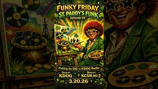 Funky Friday episode 59   St Paddy's Funk 3 20 26 ☘️