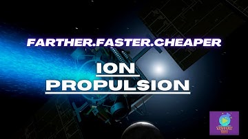 Ion Propulsion I Space 101