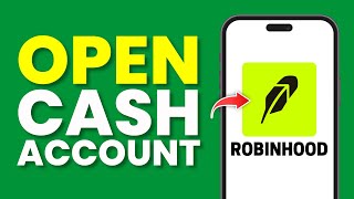 How To Open A Cash Account On Robinhood (Full Guide)