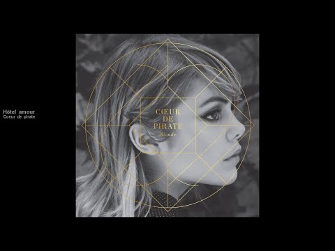 Putar Hôtel amour - Coeur De Pirate