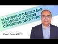 Mastering Delimiters Merging Columns And Change Data Types