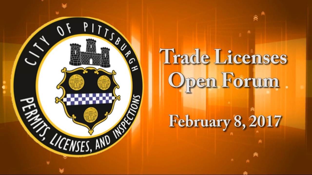 Department of Permits, Licenses, & Inspections Trade Licenses Open Forum - 2/8/17