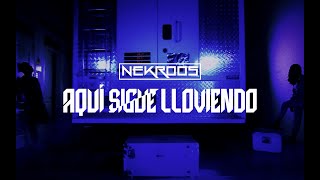NEKROOS AQUI SIGUE LLOVIENDO VIDEO OFICIAL