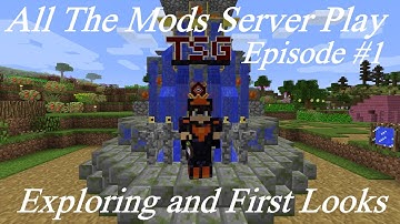 All The Mods Server Play Ep 1: Exploring and First Looks