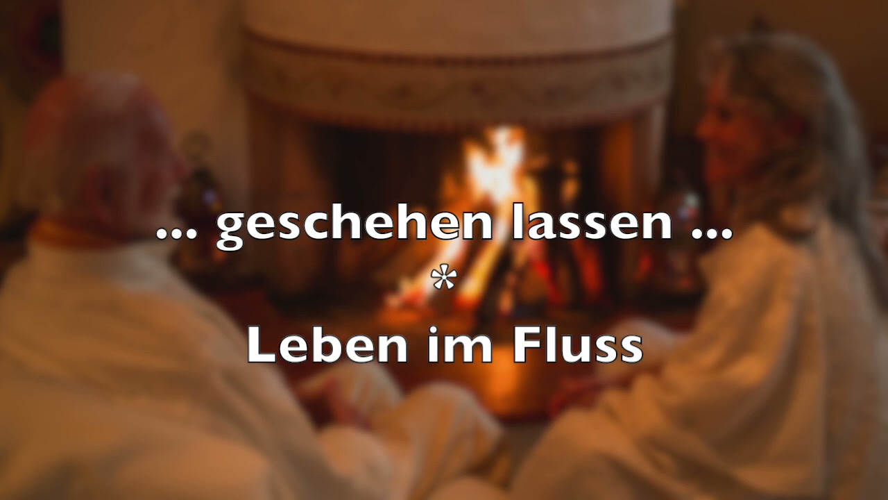 Kurt Tepperwein und Nada: Kamingespräche - nicht tun, sondern  "geschehen lassen" - Leben im Fluss