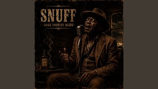 Snuff (Dark Country Blues)