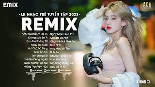 LK NHẠC TRẺ REMIX 2024 HAY NHẤT HIỆN NAY - EDM TikTok Hay 2024 - Nhạc Trẻ Remix 2024 Gây Nghiện