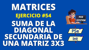 Pseint-54-Suma de la diagonal secundaria de una matriz 3x3 - FVZ SYSTEM #fvzsystem #fvz_system
