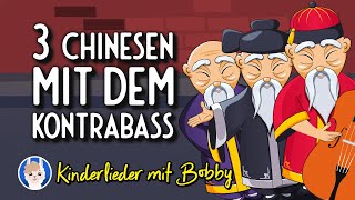 Video thumbnail of "Drei Chinesen mit dem Kontrabass [mit Text] - Kinderlieder mit Bobby"