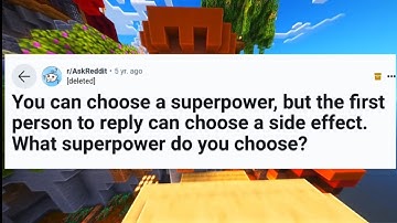 you can chose a superpower but the first person to reply can chose a side effect