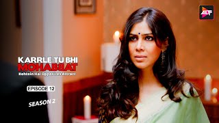 A past of misunderstandings - Karrle Tu Bhi Mohabbat S2 - EP 12 - Sakshi Tanwar, Ram Kapoor