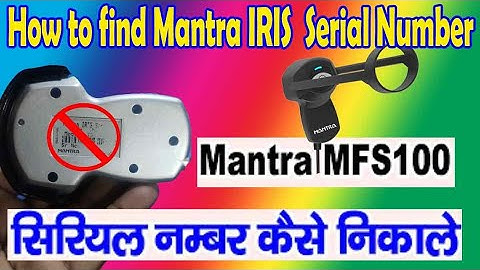 HOW TO FIND MANTRA IRIS SERIAL NUMBER || MANTRA MFS100 || Mantra MFS 100 Serial Number Kaise Nikale