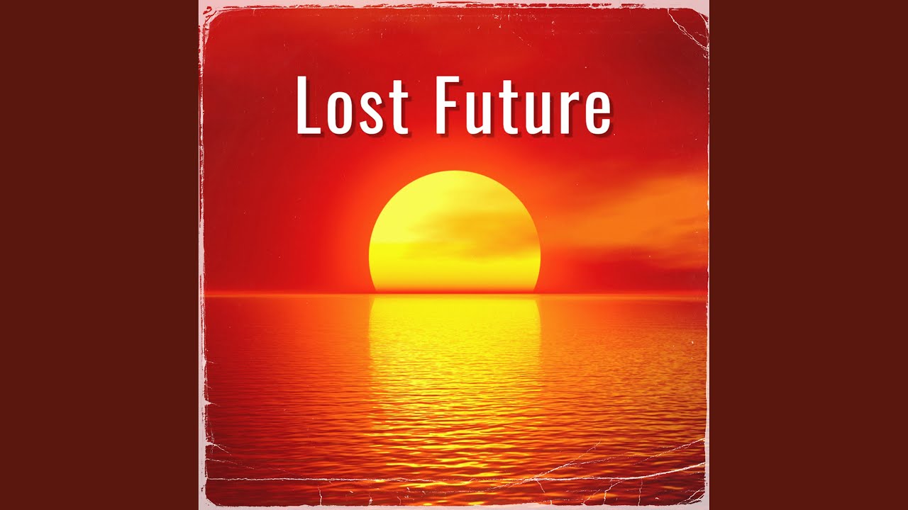 Guarda Lost Future su YouTube Guarda Lost Future su YouTube