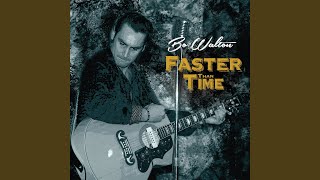 Video thumbnail of "Bo Walton - Faster Than Time"