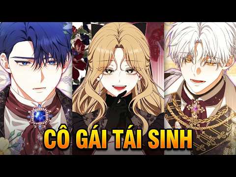 Cô gái tái sinh, từ bỏ tình yêu mù quáng để tự cứu mình khỏi số phận bi kịch