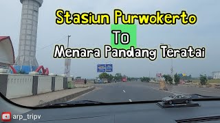 Trip Stasiun Purwokerto - Menara Pandang  Teratai dengan Gocar hanya 10K