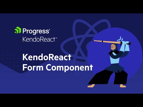React Forms Made Easy: Get to Know the KendoReact Form Component