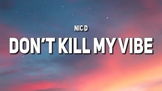 Nic D - Dont Kill My Vibe (Lyrics)