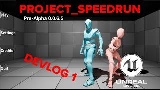 PROJECT SPEEDRUN - DeVlog 1 (Pre-Alpha 0.0.6.5)