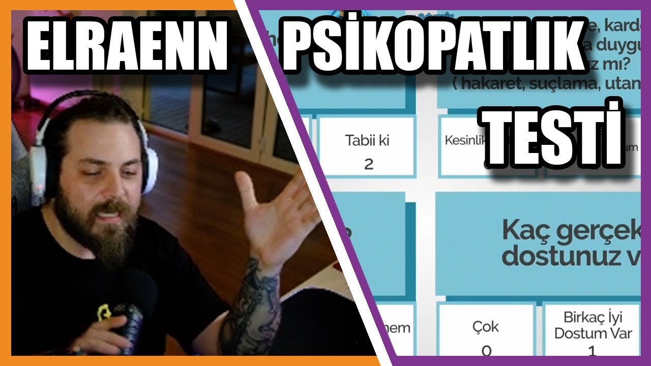 Elraenn - 20 Soruluk Psikopatlık Testini Çözüyor